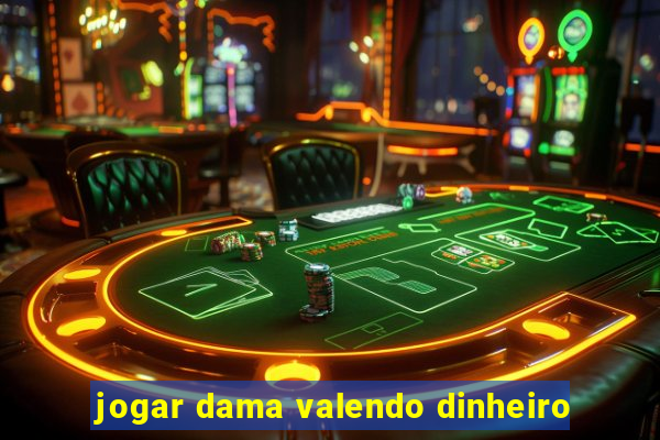 jogar dama valendo dinheiro